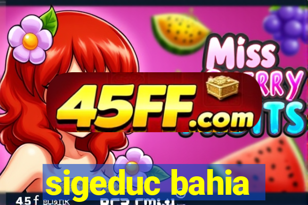 sigeduc bahia